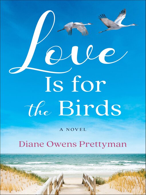 Title details for Love Is for the Birds by Diane Owens Prettyman - Available